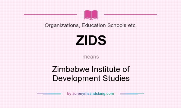 What does ZIDS mean? It stands for Zimbabwe Institute of Development Studies