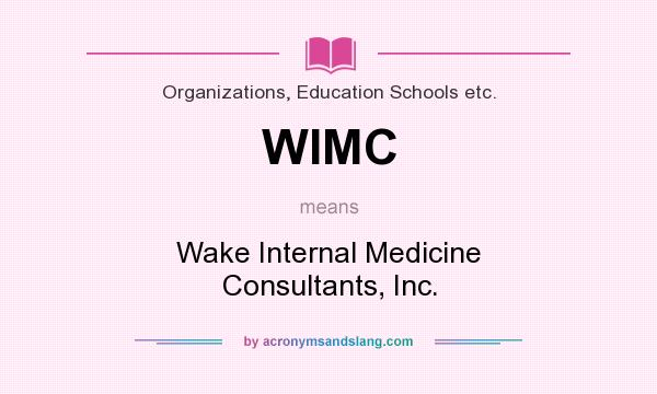 What does WIMC mean? It stands for Wake Internal Medicine Consultants, Inc.