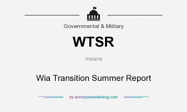 What does WTSR mean? It stands for Wia Transition Summer Report