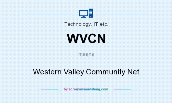 What does WVCN mean? It stands for Western Valley Community Net