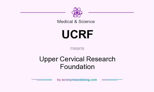 What does UCRF mean? It stands for Upper Cervical Research Foundation