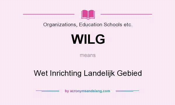 What does WILG mean? It stands for Wet Inrichting Landelijk Gebied