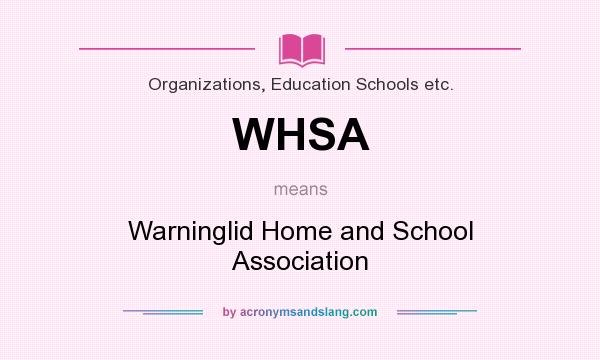 What does WHSA mean? It stands for Warninglid Home and School Association