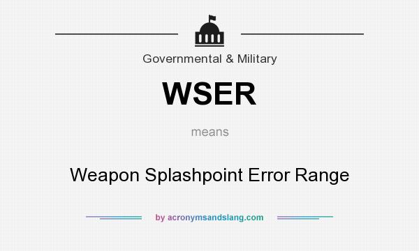 What does WSER mean? It stands for Weapon Splashpoint Error Range
