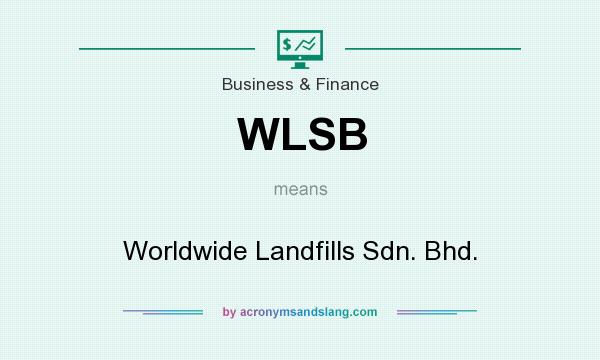 What does WLSB mean? It stands for Worldwide Landfills Sdn. Bhd.