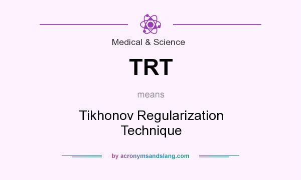 What does TRT mean? It stands for Tikhonov Regularization Technique