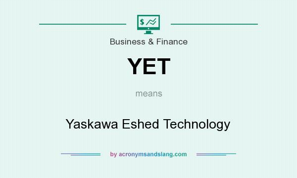 What does YET mean? It stands for Yaskawa Eshed Technology