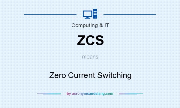 What does ZCS mean? It stands for Zero Current Switching