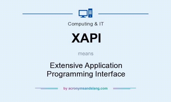 What does XAPI mean? It stands for Extensive Application Programming Interface