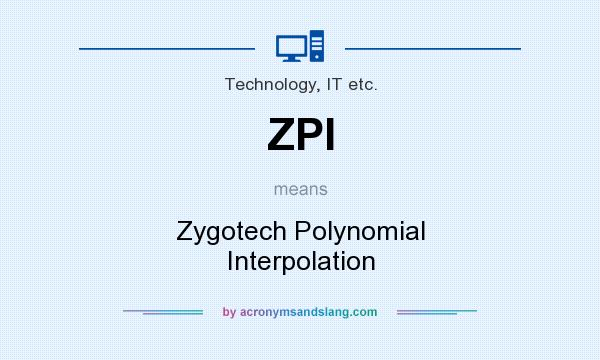 What does ZPI mean? It stands for Zygotech Polynomial Interpolation