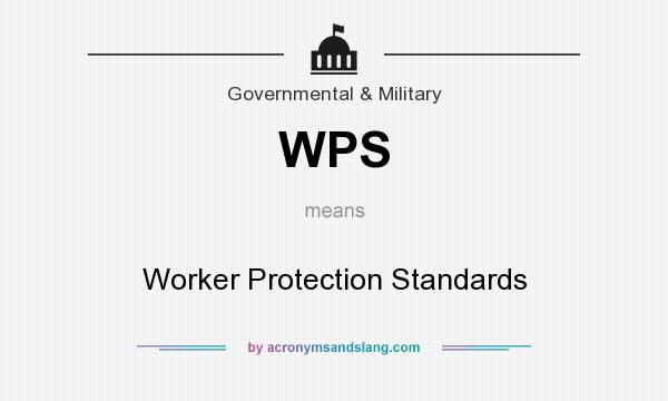 What does WPS mean? It stands for Worker Protection Standards