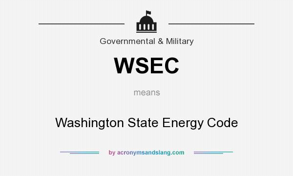 What does WSEC mean? It stands for Washington State Energy Code