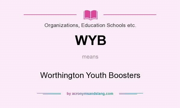 What does WYB mean? It stands for Worthington Youth Boosters