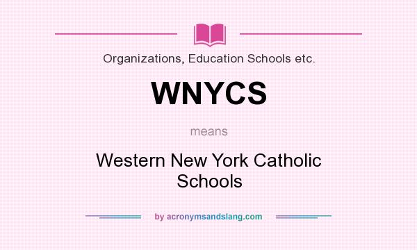 What does WNYCS mean? It stands for Western New York Catholic Schools