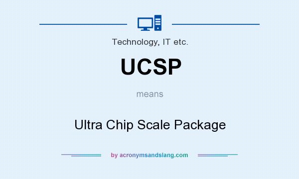 What does UCSP mean? It stands for Ultra Chip Scale Package