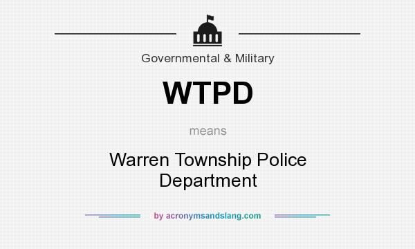 What does WTPD mean? It stands for Warren Township Police Department