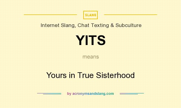What does YITS mean? It stands for Yours in True Sisterhood