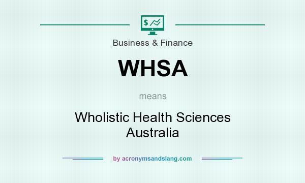 What does WHSA mean? It stands for Wholistic Health Sciences Australia