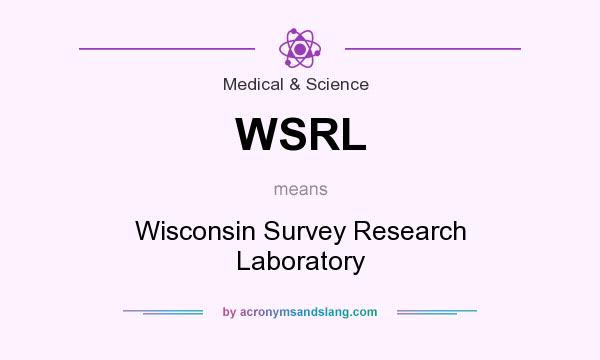 What does WSRL mean? It stands for Wisconsin Survey Research Laboratory