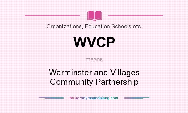 What does WVCP mean? It stands for Warminster and Villages Community Partnership