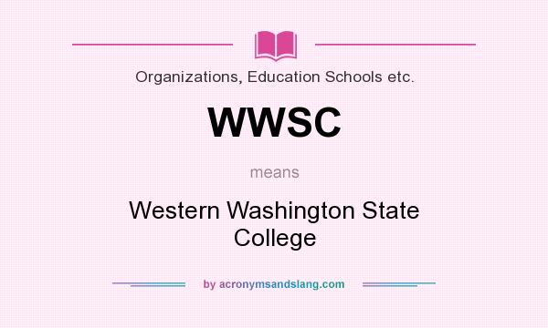 What does WWSC mean? It stands for Western Washington State College
