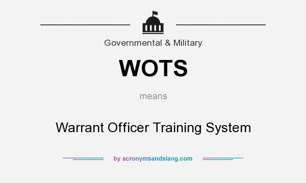 What does WOTS mean? It stands for Warrant Officer Training System