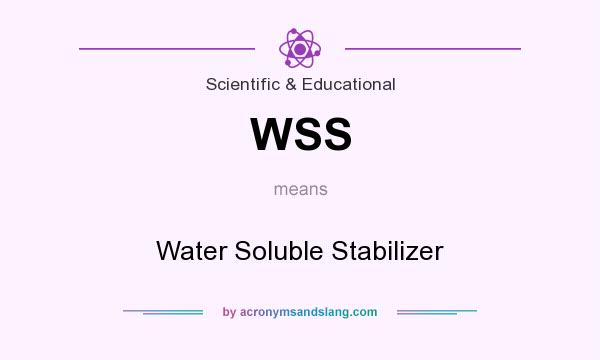 What does WSS mean? It stands for Water Soluble Stabilizer