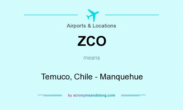 What does ZCO mean? It stands for Temuco, Chile - Manquehue
