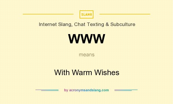 What does WWW mean? It stands for With Warm Wishes