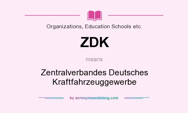 What does ZDK mean? It stands for Zentralverbandes Deutsches Kraftfahrzeuggewerbe