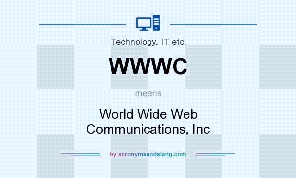 What does WWWC mean? It stands for World Wide Web Communications, Inc
