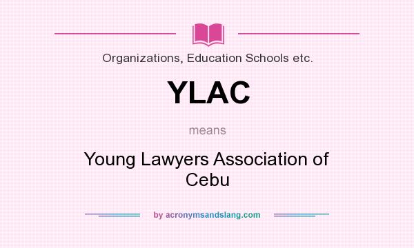 What does YLAC mean? It stands for Young Lawyers Association of Cebu