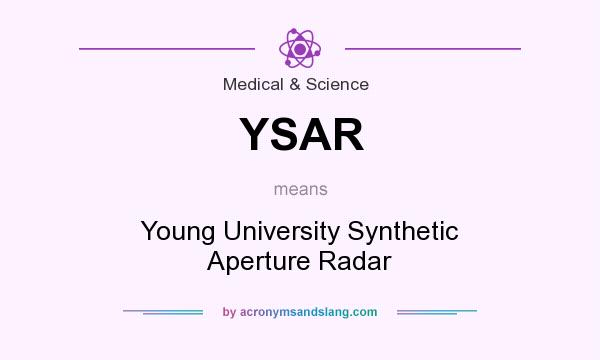 What does YSAR mean? It stands for Young University Synthetic Aperture Radar