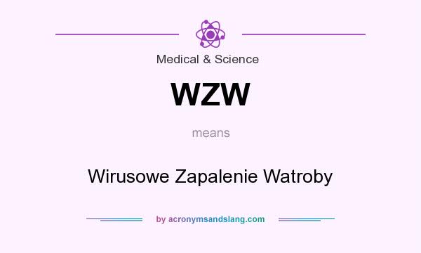 What does WZW mean? It stands for Wirusowe Zapalenie Watroby