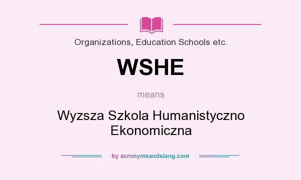 What does WSHE mean? It stands for Wyzsza Szkola Humanistyczno Ekonomiczna
