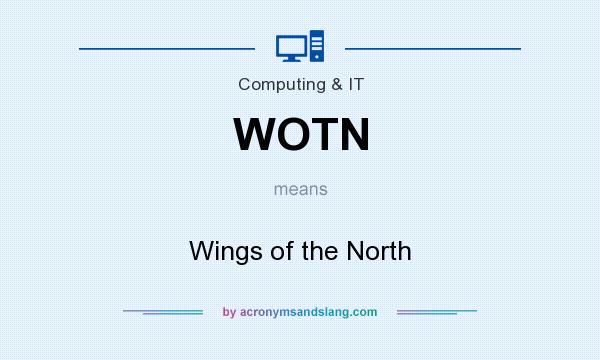 What does WOTN mean? It stands for Wings of the North
