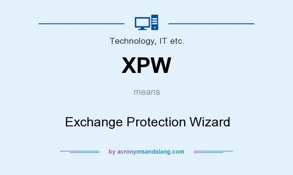 What does XPW mean? It stands for Exchange Protection Wizard