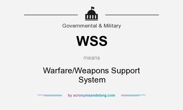 What does WSS mean? It stands for Warfare/Weapons Support System