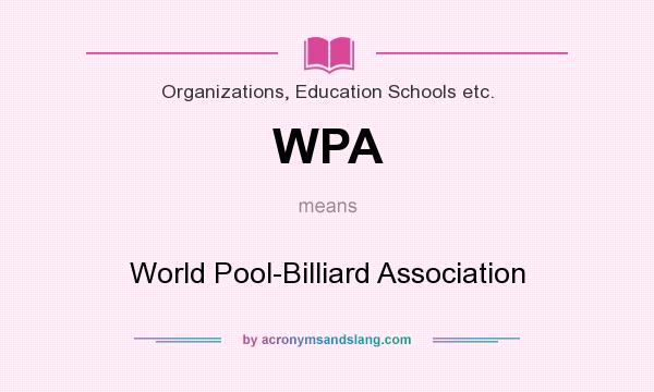 What does WPA mean? It stands for World Pool-Billiard Association