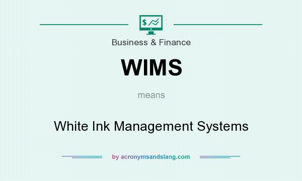 What does WIMS mean? It stands for White Ink Management Systems