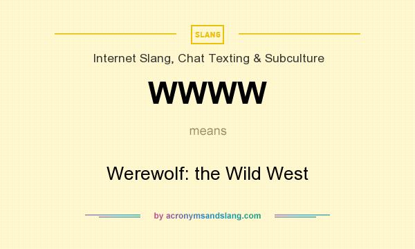 What does WWWW mean? It stands for Werewolf: the Wild West
