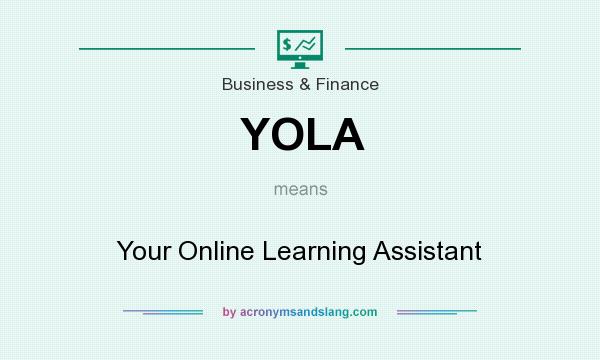 What does YOLA mean? It stands for Your Online Learning Assistant