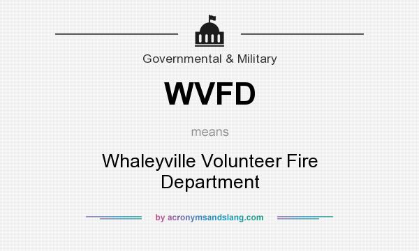 What does WVFD mean? It stands for Whaleyville Volunteer Fire Department