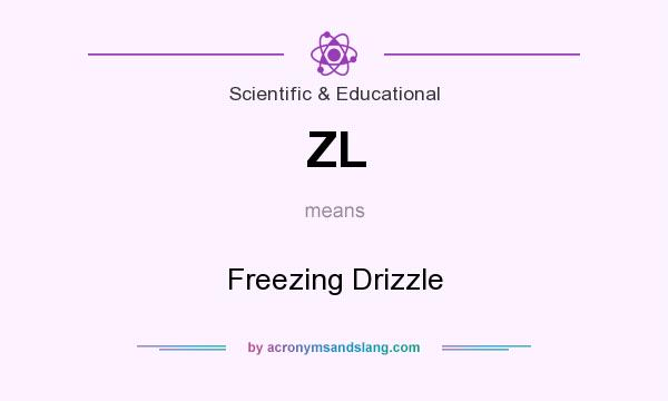 What does ZL mean? It stands for Freezing Drizzle