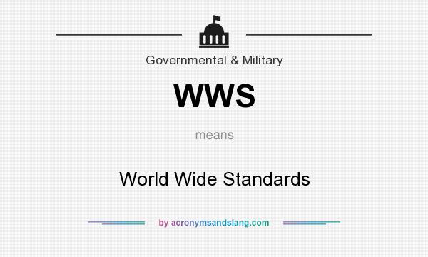 What does WWS mean? It stands for World Wide Standards