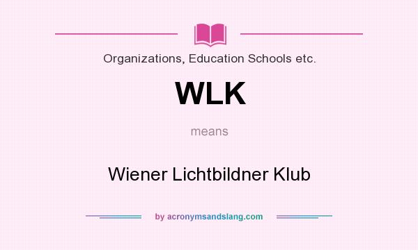 What does WLK mean? It stands for Wiener Lichtbildner Klub