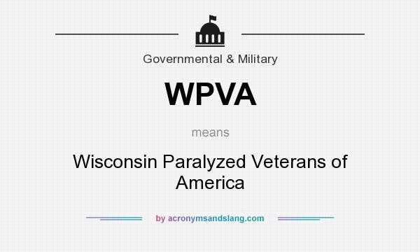 What does WPVA mean? It stands for Wisconsin Paralyzed Veterans of America
