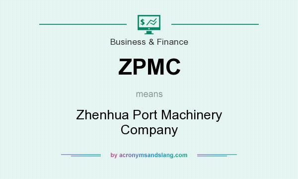 What does ZPMC mean? It stands for Zhenhua Port Machinery Company
