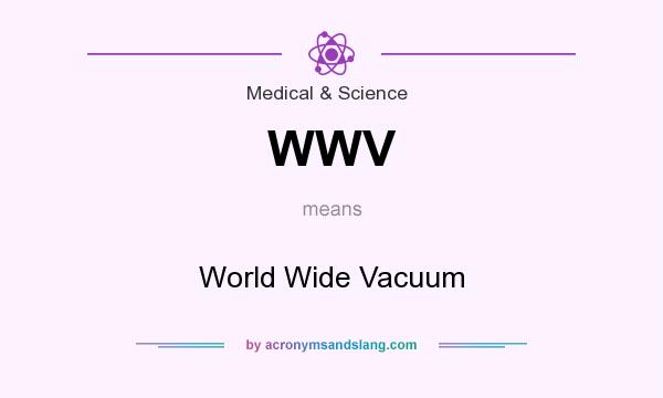 What does WWV mean? It stands for World Wide Vacuum