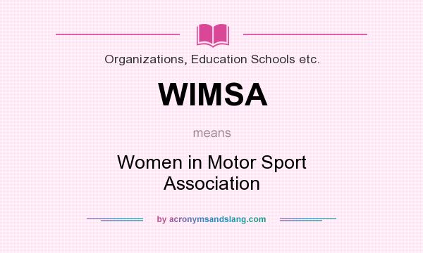 What does WIMSA mean? It stands for Women in Motor Sport Association